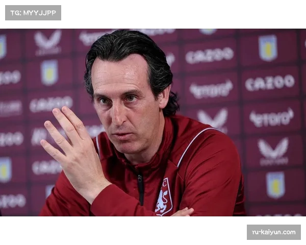 埃梅里调教维拉成效显著 战术大师激活球队潜能 埃梅里调教维拉成效显著 战术大师激活球队潜能